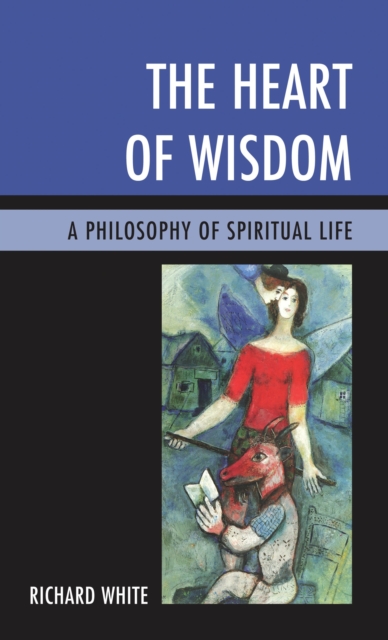 Heart of Wisdom : A Philosophy of Spiritual Life, EPUB eBook