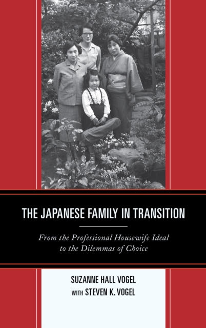 Japanese Family in Transition : From the Professional Housewife Ideal to the Dilemmas of Choice, EPUB eBook