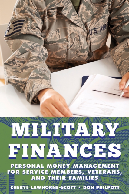 Military Finances : Personal Money Management for Service Members, Veterans, and Their Families, EPUB eBook