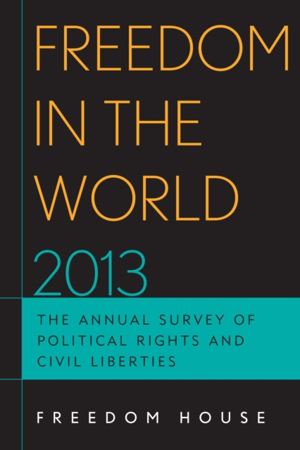 Freedom in the World 2013 : The Annual Survey of Political Rights and Civil Liberties, EPUB eBook