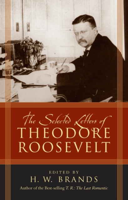 The Selected Letters of Theodore Roosevelt, EPUB eBook