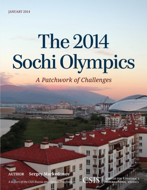 The 2014 Sochi Olympics : A Patchwork of Challenges, EPUB eBook
