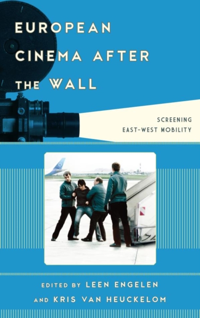 European Cinema after the Wall : Screening East-West Mobility, EPUB eBook