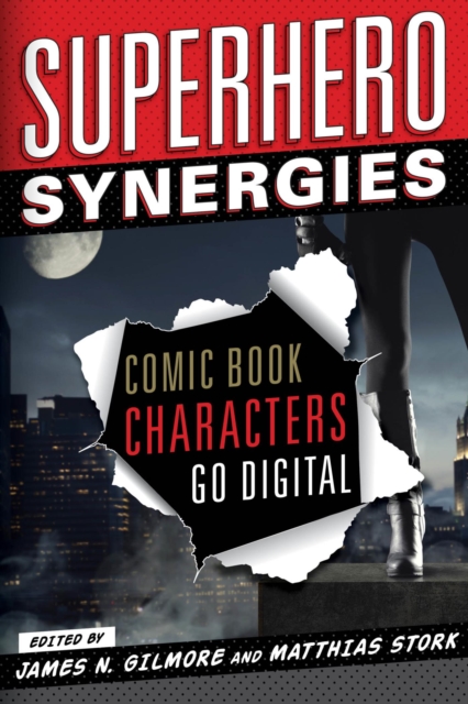 Superhero Synergies : Comic Book Characters Go Digital, EPUB eBook