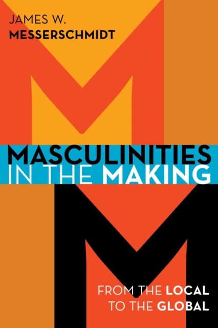 Masculinities in the Making : From the Local to the Global, EPUB eBook