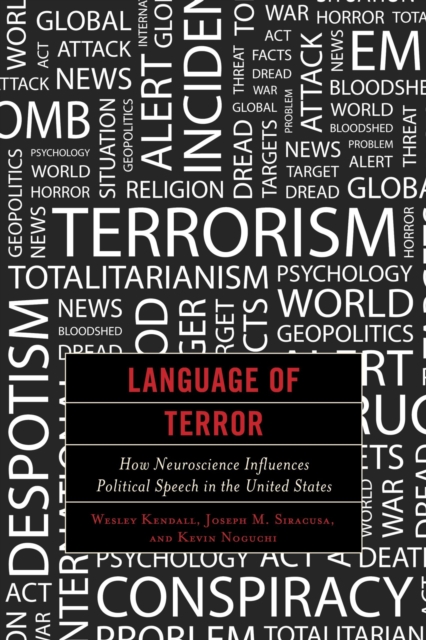 Language of Terror : How Neuroscience Influences Political Speech in the United States, EPUB eBook
