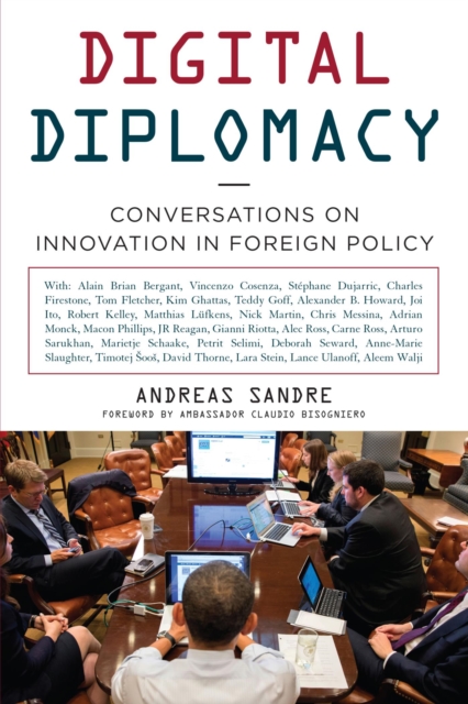 Digital Diplomacy : Conversations on Innovation in Foreign Policy, PDF eBook