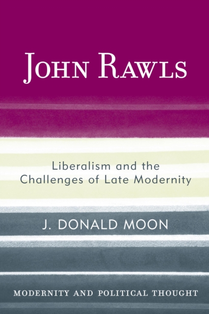 John Rawls : Liberalism and the Challenges of Late Modernity, EPUB eBook