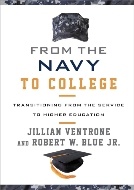 From the Navy to College : Transitioning from the Service to Higher Education, EPUB eBook