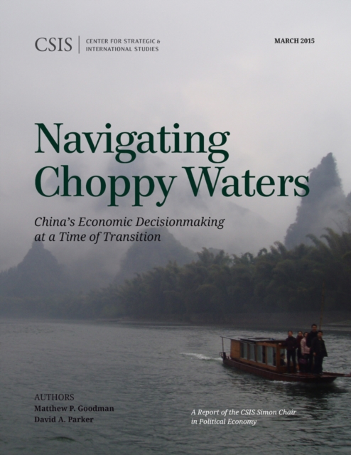 Navigating Choppy Waters : China's Economic Decisionmaking at a Time of Transition, Paperback / softback Book