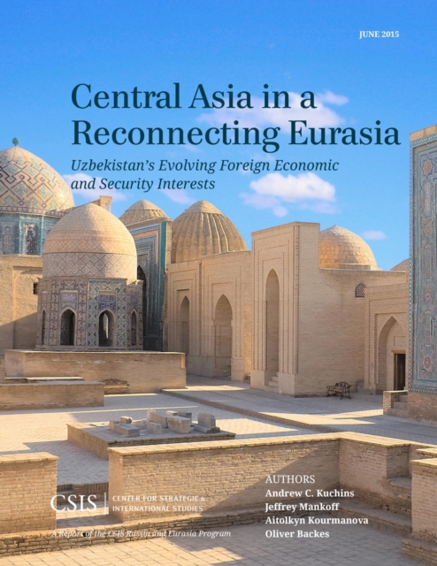 Central Asia in a Reconnecting Eurasia : Uzbekistan's Evolving Foreign Economic and Security Interests, EPUB eBook