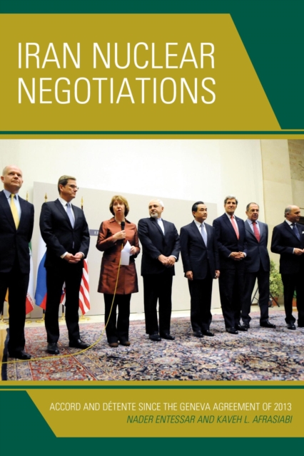 Iran Nuclear Negotiations : Accord and Detente since the Geneva Agreement of 2013, EPUB eBook