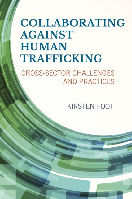 Collaborating against Human Trafficking : Cross-Sector Challenges and Practices, EPUB eBook
