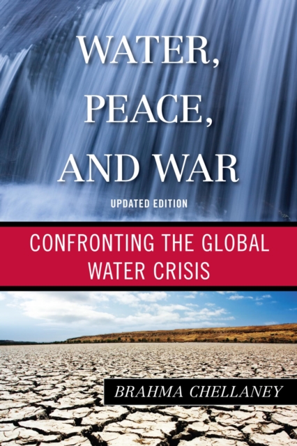 Water, Peace, and War : Confronting the Global Water Crisis, EPUB eBook