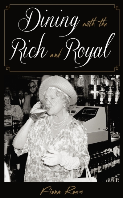 Dining with the Rich and Royal, EPUB eBook