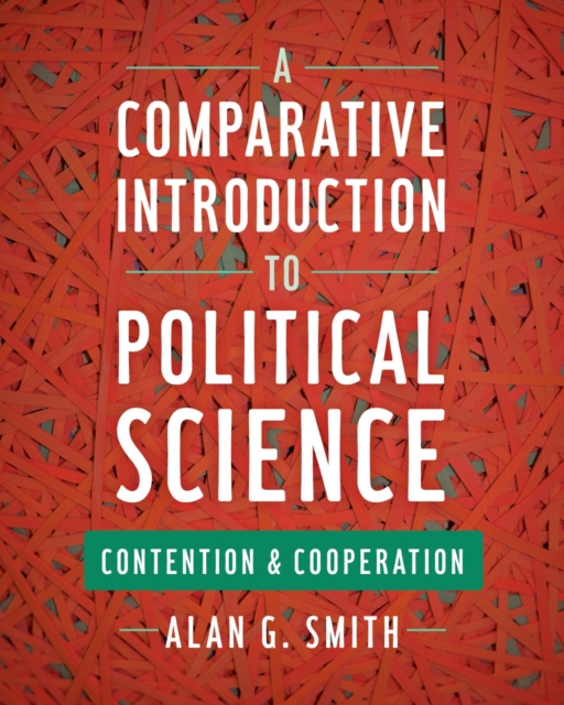 A Comparative Introduction to Political Science : Contention and Cooperation, EPUB eBook