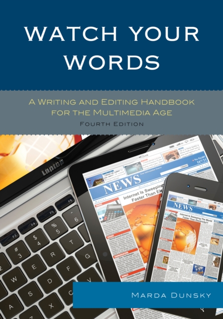 Watch Your Words : A Writing and Editing Handbook for the Multimedia Age, EPUB eBook