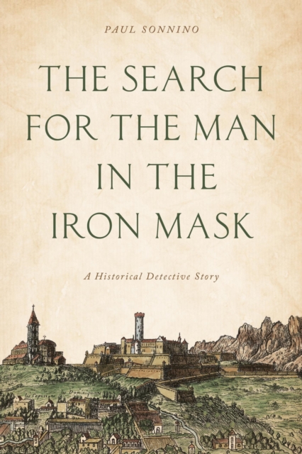 The Search for the Man in the Iron Mask : A Historical Detective Story, EPUB eBook