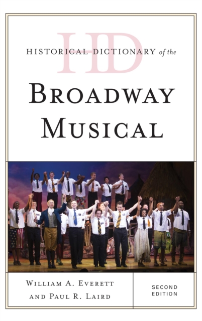 Historical Dictionary of the Broadway Musical, EPUB eBook