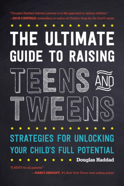 Ultimate Guide to Raising Teens and Tweens : Strategies for Unlocking Your Child's Full Potential, EPUB eBook