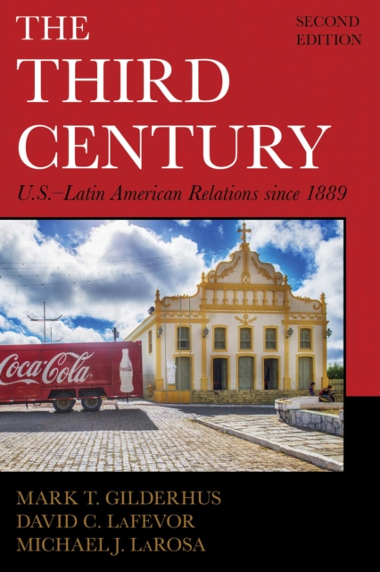 Third Century : U.S.-Latin American Relations since 1889, EPUB eBook