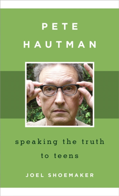 Pete Hautman : Speaking the Truth to Teens, EPUB eBook