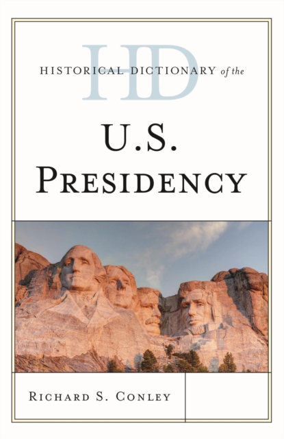 Historical Dictionary of the U.S. Presidency, EPUB eBook