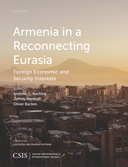 Armenia in a Reconnecting Eurasia : Foreign Economic and Security Interests, EPUB eBook