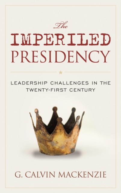 Imperiled Presidency : Leadership Challenges in the Twenty-First Century, EPUB eBook