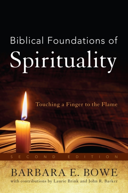 Biblical Foundations of Spirituality : Touching a Finger to the Flame, EPUB eBook
