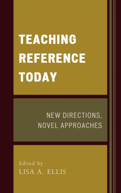 Teaching Reference Today : New Directions, Novel Approaches, EPUB eBook