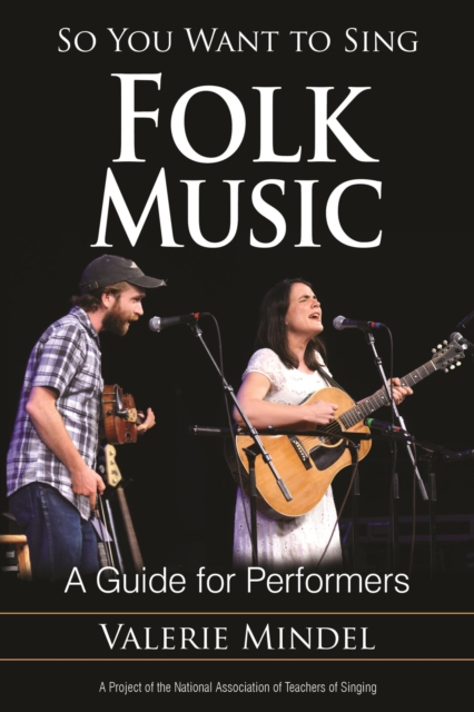 So You Want to Sing Folk Music : A Guide for Performers, EPUB eBook