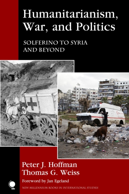 Humanitarianism, War, and Politics : Solferino to Syria and Beyond, EPUB eBook