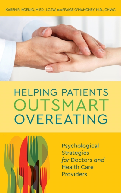 Helping Patients Outsmart Overeating : Psychological Strategies for Doctors and Health Care Providers, EPUB eBook