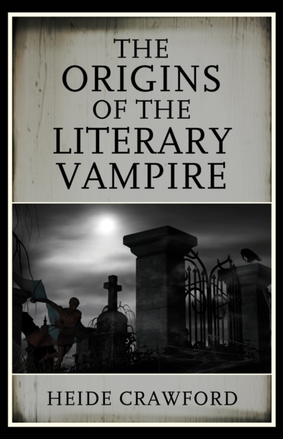 The Origins of the Literary Vampire, EPUB eBook