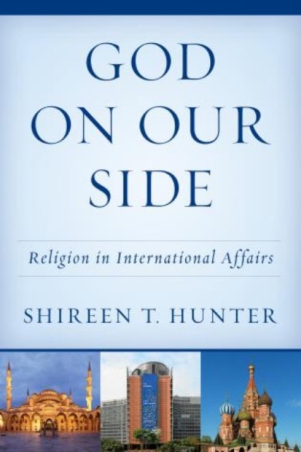 God on Our Side : Religion in International Affairs, Paperback / softback Book
