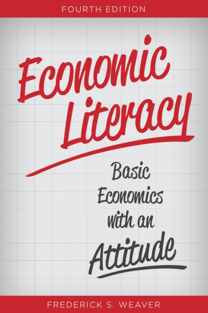 Economic Literacy : Basic Economics with an Attitude, EPUB eBook