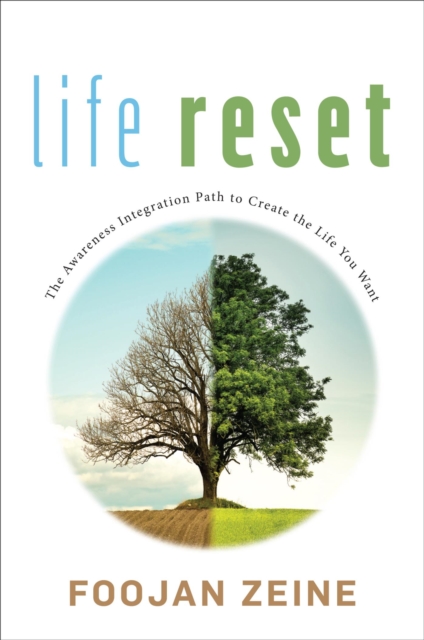 Life Reset : The Awareness Integration Path to Create the Life You Want, EPUB eBook