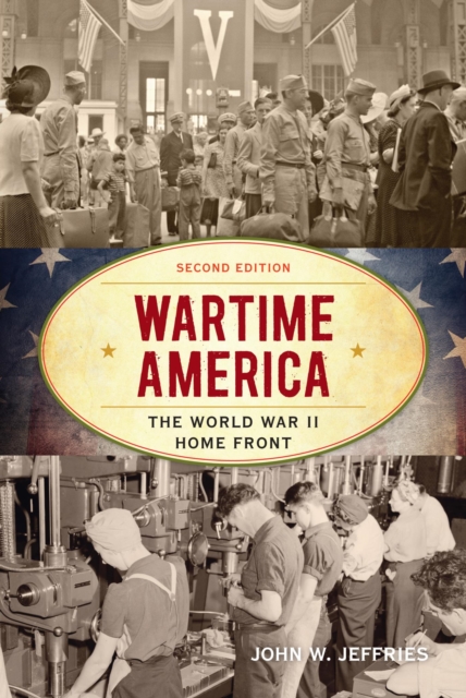 Wartime America : The World War II Home Front, EPUB eBook