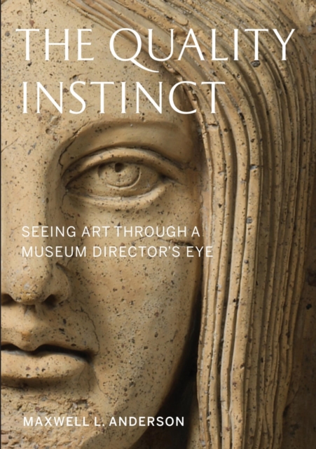 Quality Instinct : Seeing Art Through a Museum Director's Eye, EPUB eBook
