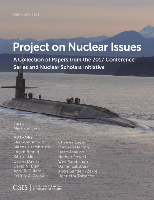 Project on Nuclear Issues : A Collection of Papers from the 2017 Conference Series and Nuclear Scholars Initiative, EPUB eBook
