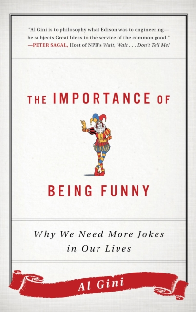 The Importance of Being Funny : Why We Need More Jokes in Our Lives, EPUB eBook