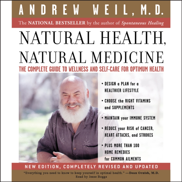 Natural Health, Natural Medicine : The Complete Guide to Wellness and Self-Care for Optimum Health, eAudiobook MP3 eaudioBook