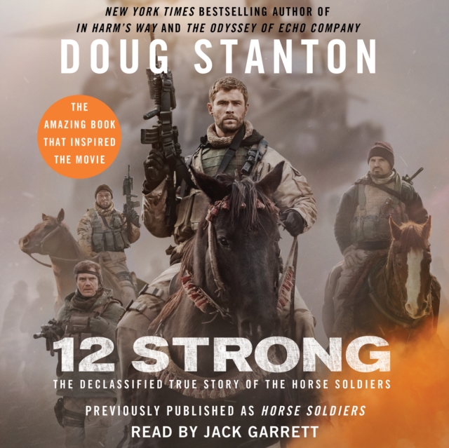 12 Strong : The Declassified True Story of the Horse Soldiers, eAudiobook MP3 eaudioBook