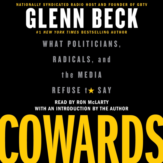 Cowards : What Politicians, Radicals, and the Media Refuse to Say, eAudiobook MP3 eaudioBook