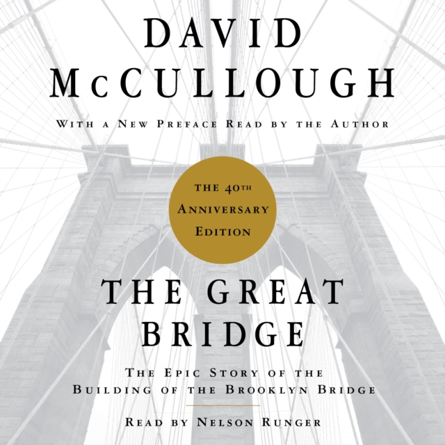 The Great Bridge : The Epic Story of the Building of the Brooklyn Bridge, eAudiobook MP3 eaudioBook