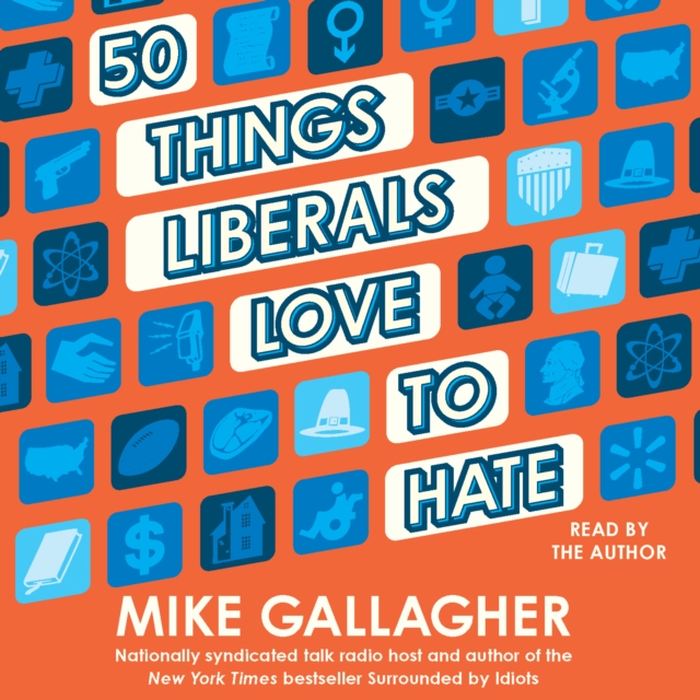 50 Things Liberals Love to Hate, eAudiobook MP3 eaudioBook