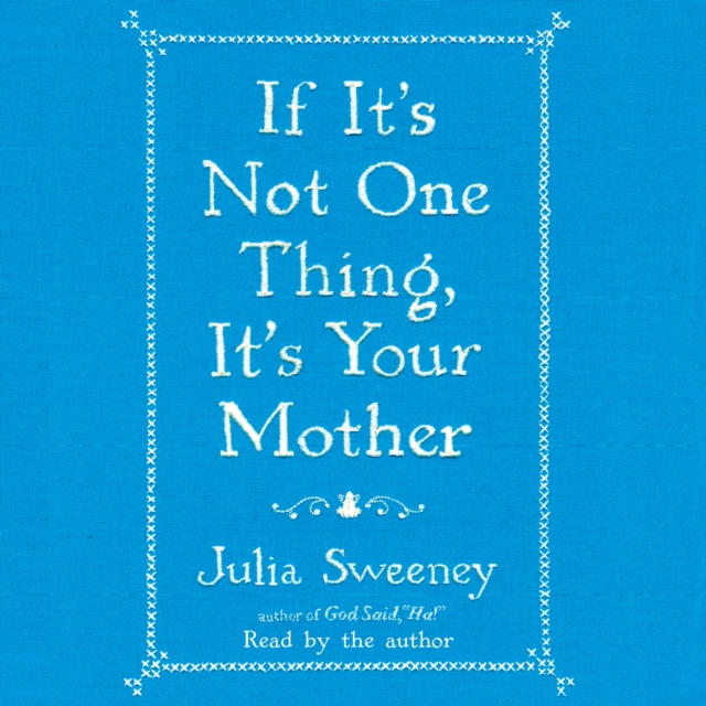 If It's Not One Thing, It's Your Mother, eAudiobook MP3 eaudioBook