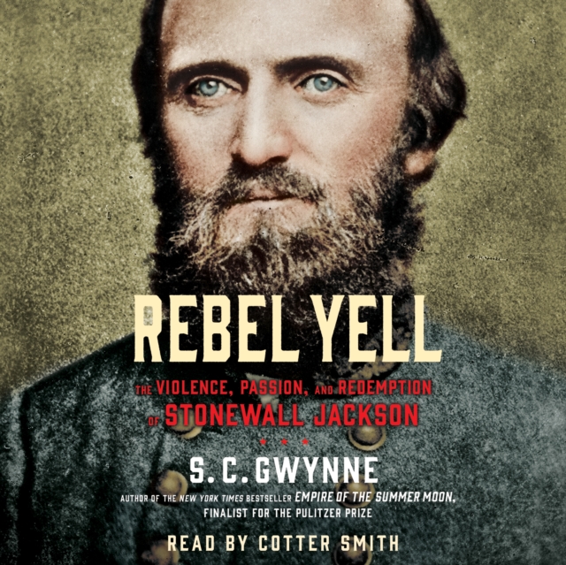 Rebel Yell : The Violence, Passion and Redemption of Stonewall Jackson, eAudiobook MP3 eaudioBook