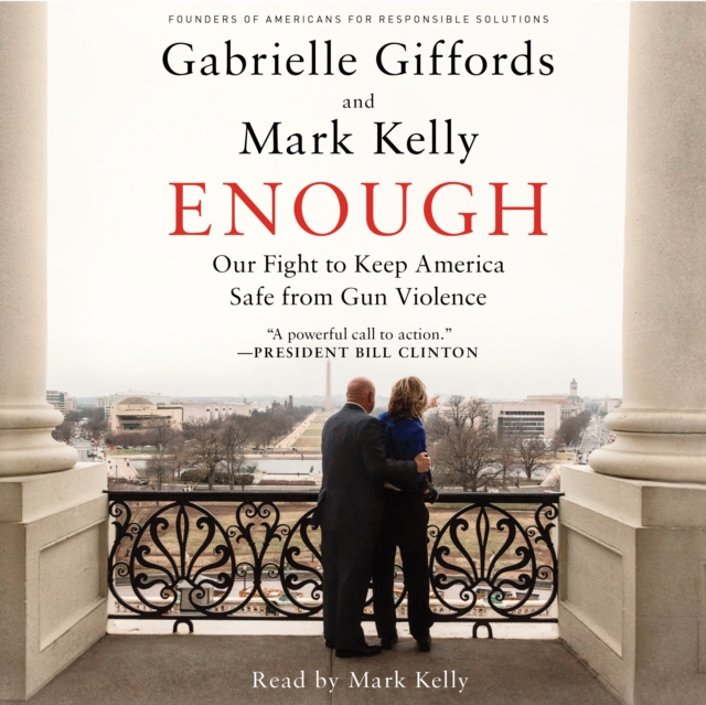 Enough : Our Fight to Keep America Safe From Gun Violence, eAudiobook MP3 eaudioBook